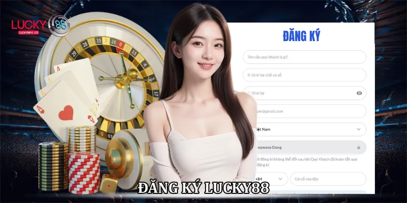 Đăng Ký Lucky88 Nhanh Chóng - Tham Gia Cá Cược Uy Tín 2026 Đăng ký lucky88