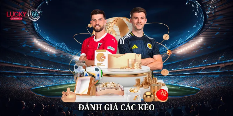 Kèo Nhà Cái Lucky88 Phân Tích Tỷ Lệ Cược Chuẩn Xác 2026 Đánh giá các kèo