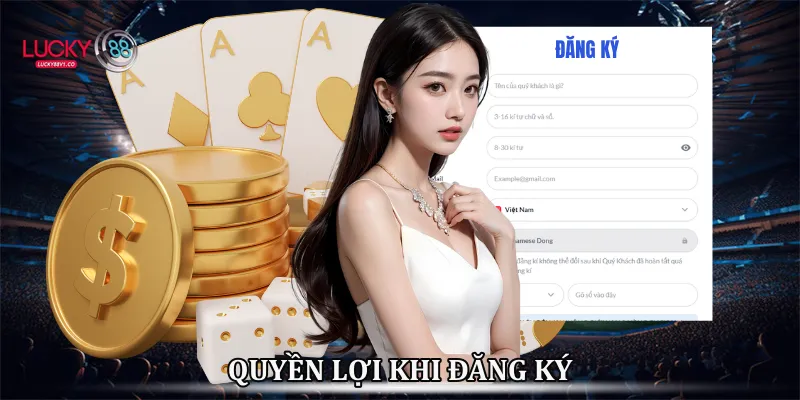 Đăng Ký Lucky88 Nhanh Chóng - Tham Gia Cá Cược Uy Tín 2026 Quyền lợi khi đăng ký
