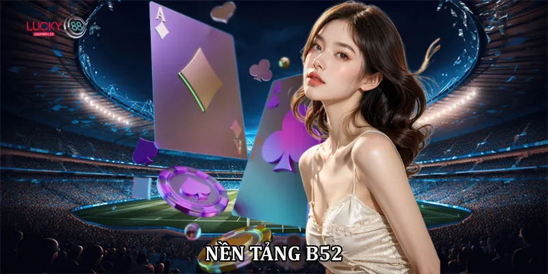 Nền tảng B52