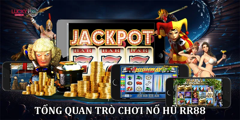 Review Nổ Hũ RR88 So Sánh Trải Nghiệm Game Slot Với Lucky88 Tổng quan trò chơi nổ hũ RR88