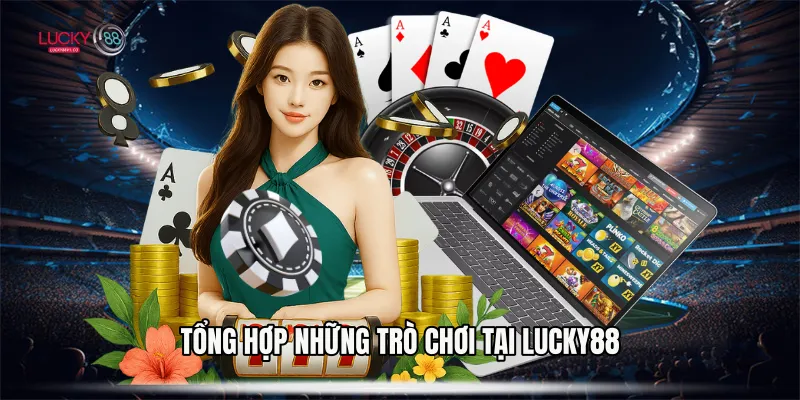 Trang Chủ Tổng hợp những trò chơi tại Lucky88